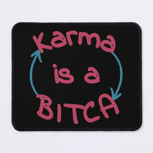 Item preview,  "Karma is a Bitca" designed and sold by NickyBrendon.