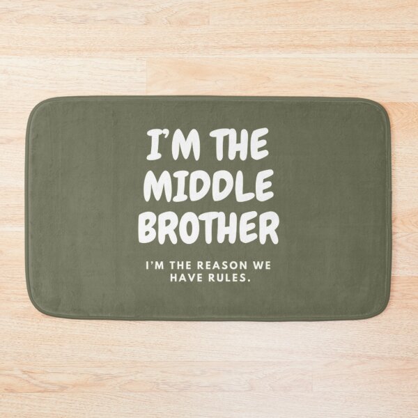 Item preview, I’M THE MIDDLE BROTHER | I’M THE REASON WE HAVE RULES designed and sold by HASSANBADRI2050.