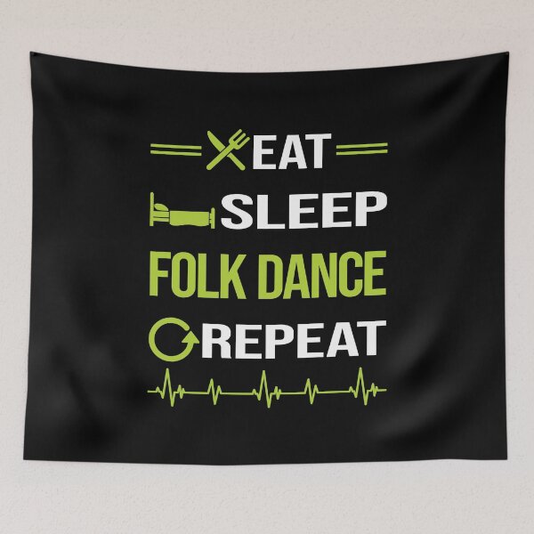 Item preview, Funny Eat Sleep Repeat Folk Dancing Dance Dancer designed and sold by HappyTshirt1239.