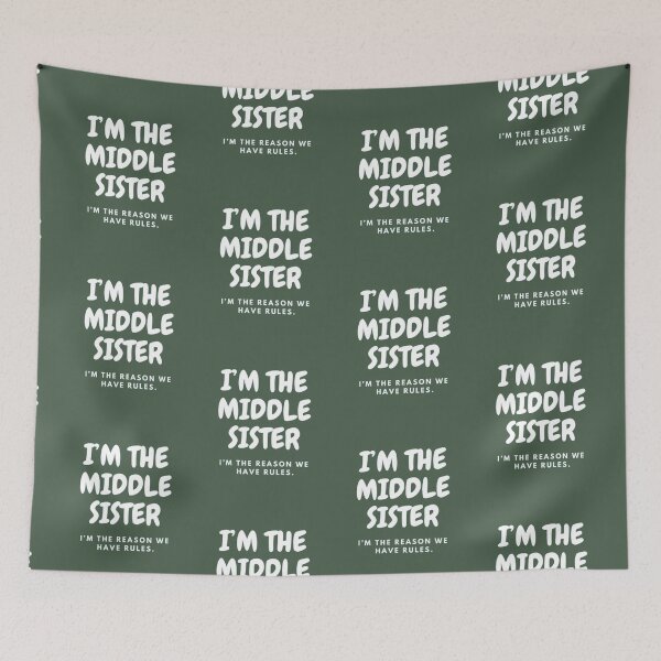 Item preview, I’M THE MIDDLE SISTER | I’M THE REASON WE HAVE RULES designed and sold by HASSANBADRI2050.