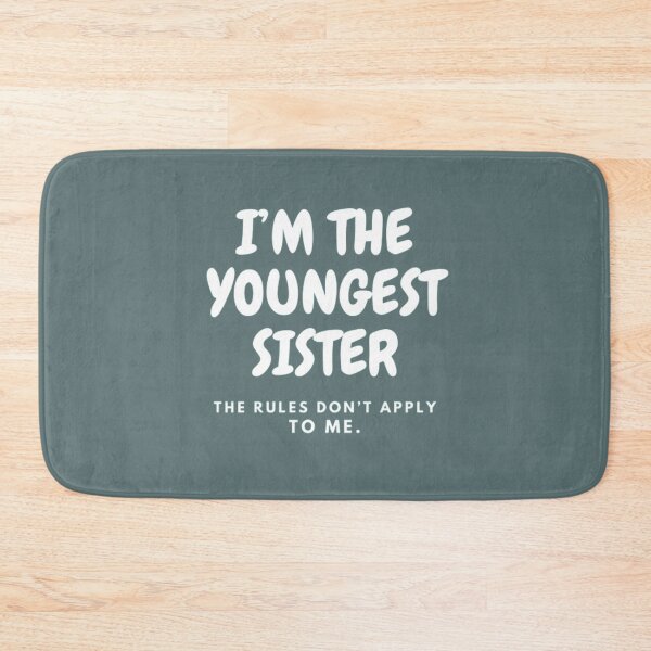 Item preview, I’M THE YOUNGEST SISTER | THE RULES DON’T APPLY TO ME designed and sold by HASSANBADRI2050.