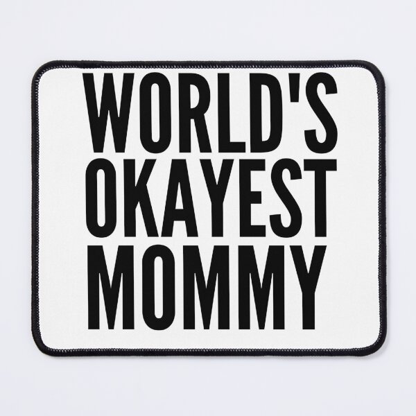 Item preview, world's okayest mommy - Funny Mothers day designed and sold by Hoetoons.