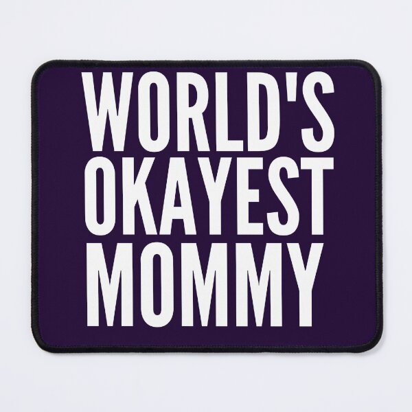 Item preview, world's okayest mommy - Funny Mothers day designed and sold by Hoetoons.