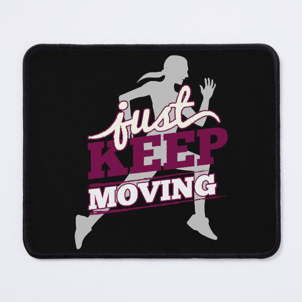 Item preview, Just Keep Moving designed and sold by SamakaDirue.