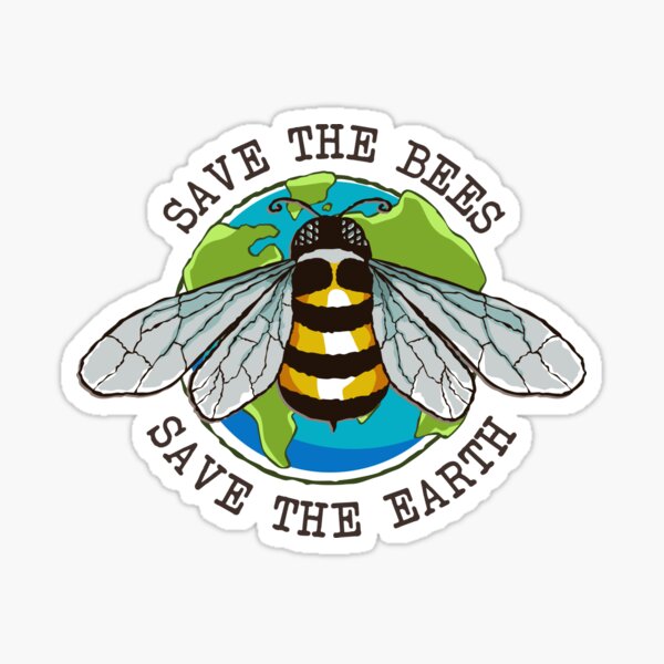 "Save The Bees. Save The Earth" Sticker By DaddyIssues-Inc | Redbubble