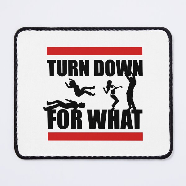 Item preview, Turn Down For What designed and sold by SamakaDirue.