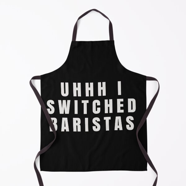 Item preview, Uhh I switched baristas designed and sold by behappyshirts.