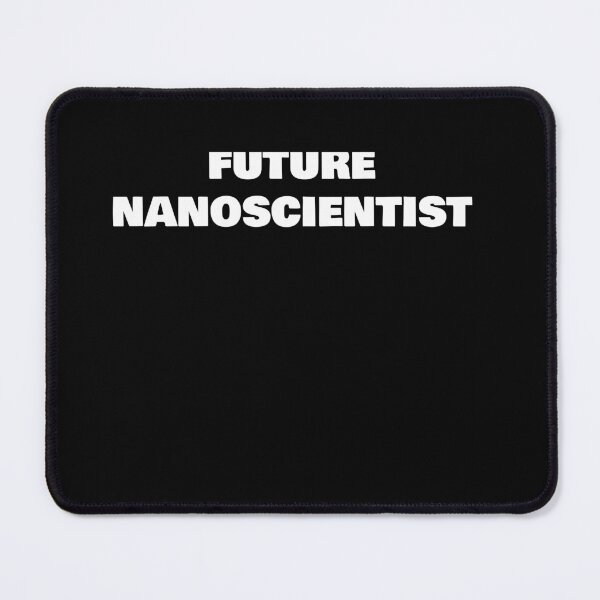 Item preview, FUTURE NANOSCIENTIST designed and sold by joebrad.