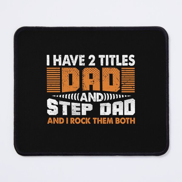 Item preview, I Have 2 Titles Dad And Step Dad And Rock Them Both designed and sold by AuroraApparel.