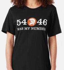 54 - 46 WAS MY NUMBER Slim Fit T-Shirt