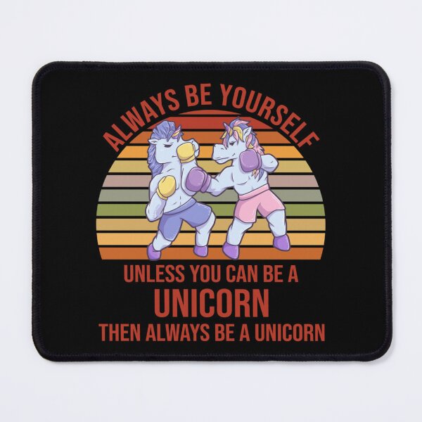 Item preview, Always Be Yourself Unicorn boxing match designed and sold by EriceGarcia.