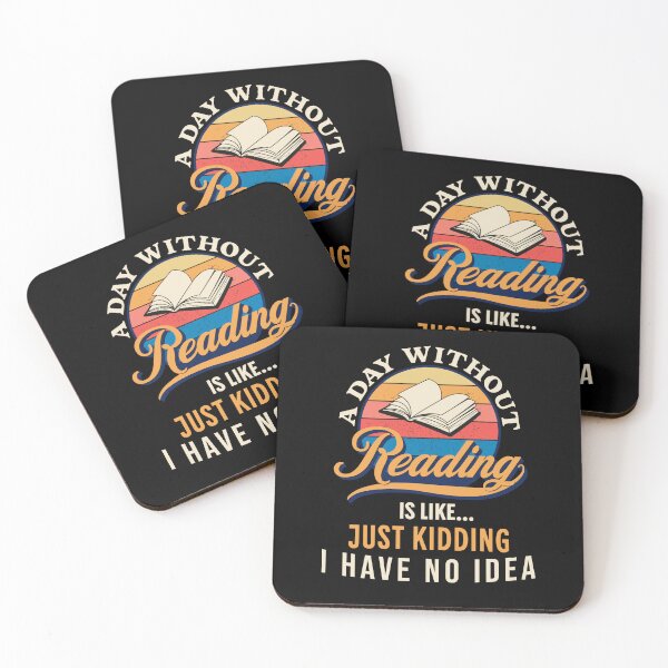 Item preview, A Day Without Reading Is Like Just Kidding I Have No Idea  designed and sold by JooArtPrints  ★★★★★.