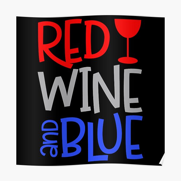 "red wine and blue 4th of july patriotic" Poster for Sale by