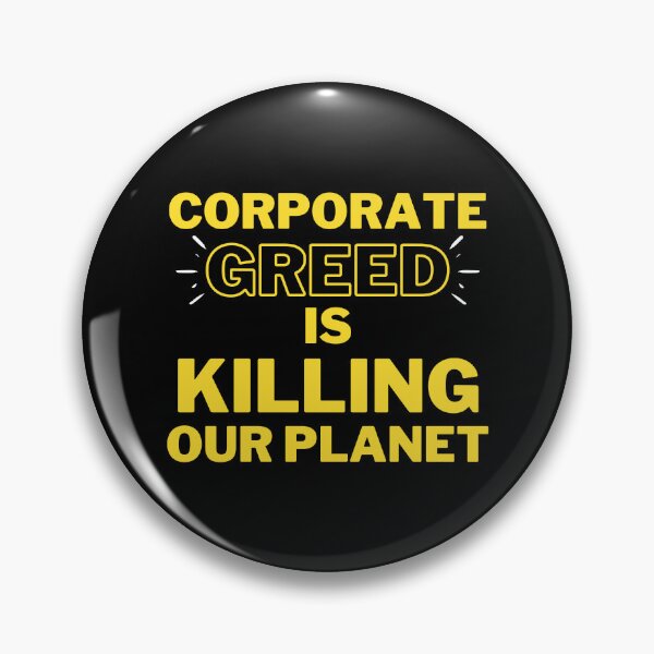 Item preview, Dark Corporate Greed is Killing Our Planet Design designed and sold by WritetheWrongs.