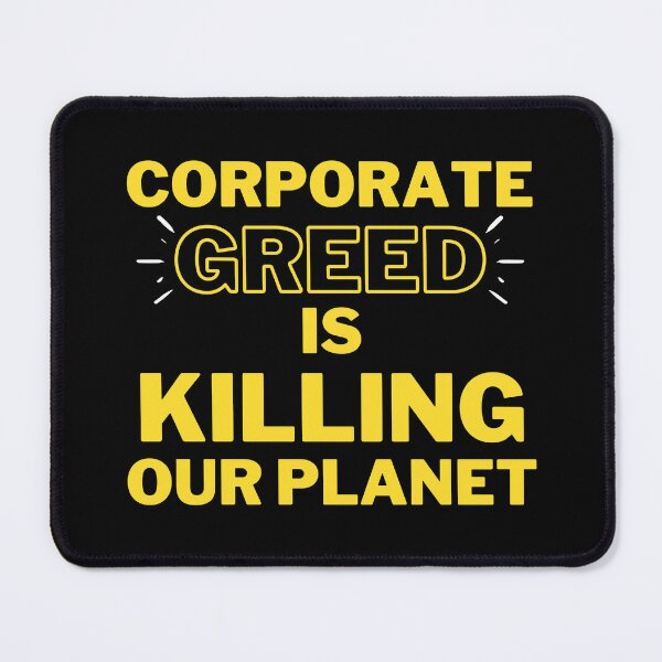 Item preview, Dark Corporate Greed is Killing Our Planet Design designed and sold by WritetheWrongs.