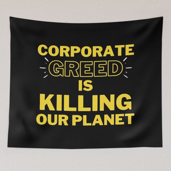 Item preview, Dark Corporate Greed is Killing Our Planet Design designed and sold by WritetheWrongs.