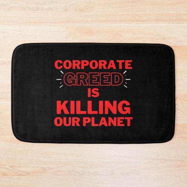 Item preview, Red Dark Corporate Greed is Killing Our Planet Design designed and sold by WritetheWrongs.
