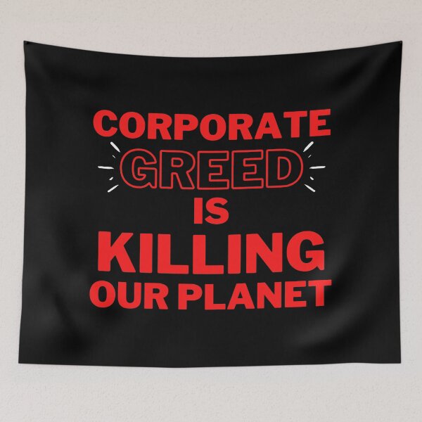 Item preview, Red Dark Corporate Greed is Killing Our Planet Design designed and sold by WritetheWrongs.