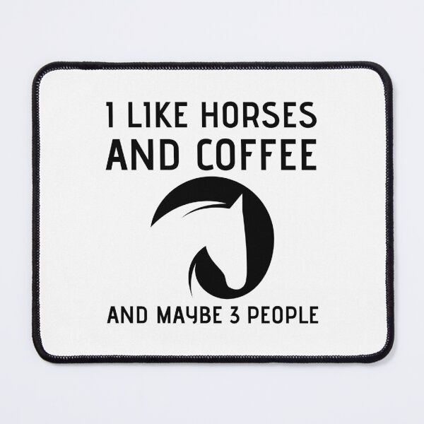 Item preview, I Like horses and coffee and maybe 3 people designed and sold by RedTomasB.