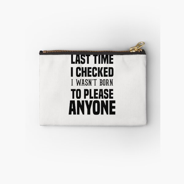 Item preview, last time i checked i wasn't born to please anyone designed and sold by Crystakim.