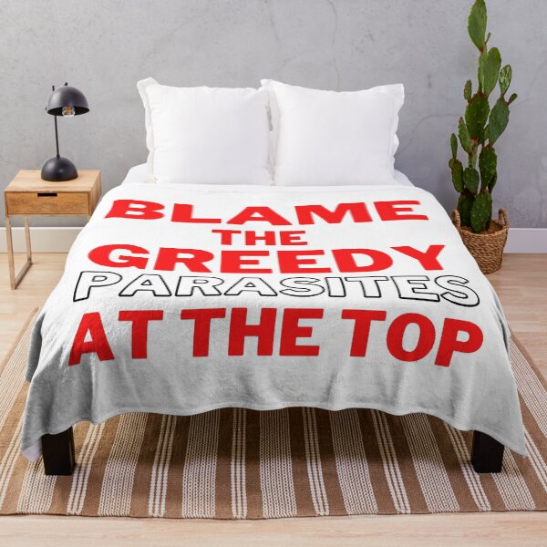 Item preview, Red Blame the Greedy Parasites at the Top Design designed and sold by WritetheWrongs.