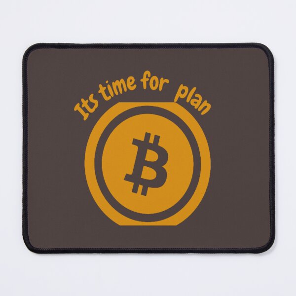 Item preview, Its time for plan Bitcoin designed and sold by julset.