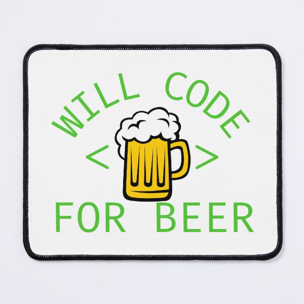 Item preview, Will Code For Beer. Funny Programming Gift designed and sold by ronaldsonou.
