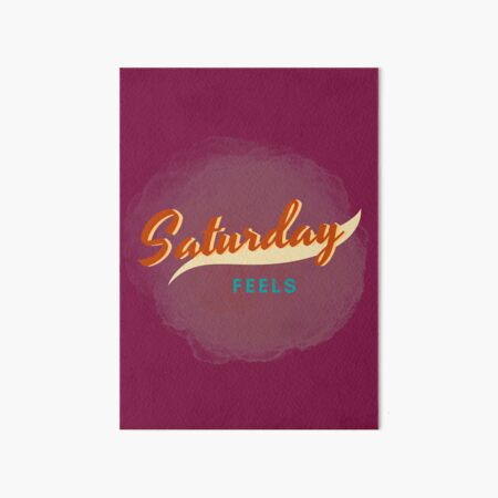 Artikel-Vorschau von Saturday Feels Weekend Druckdesign, designt und verkauft von gabbygeorgechen.