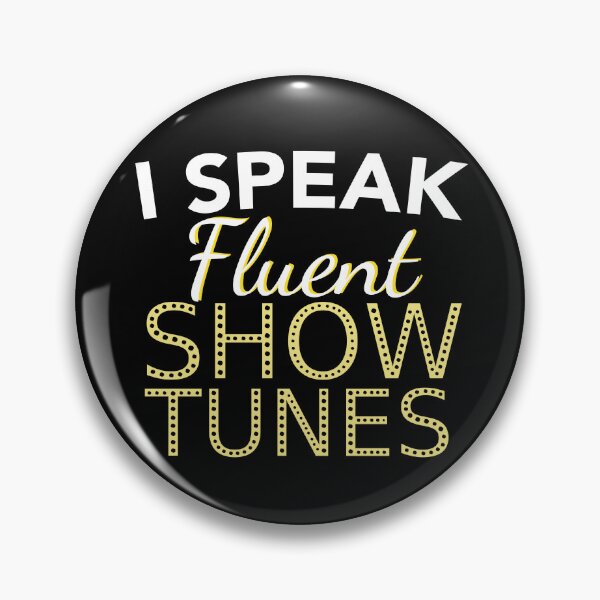 Item preview, I Speak Fluent Show Tunes - Theatre Fan Geek Backstage designed and sold by JukeLox.