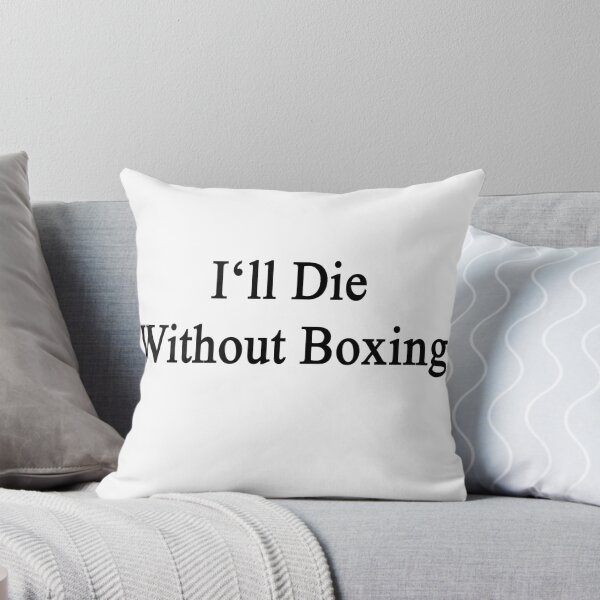 Item preview, I'll Die Without Boxing  designed and sold by supernova23.