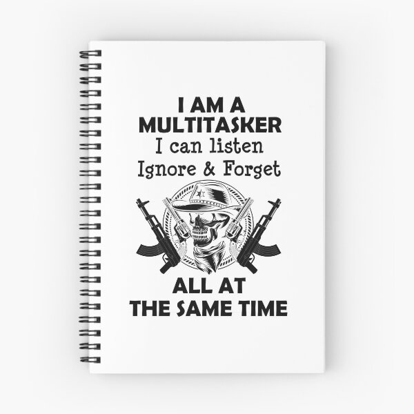 Item preview, I Am A Multitasker I Can Listen Ignore & Forget All At The Same Time designed and sold by beefrancky.