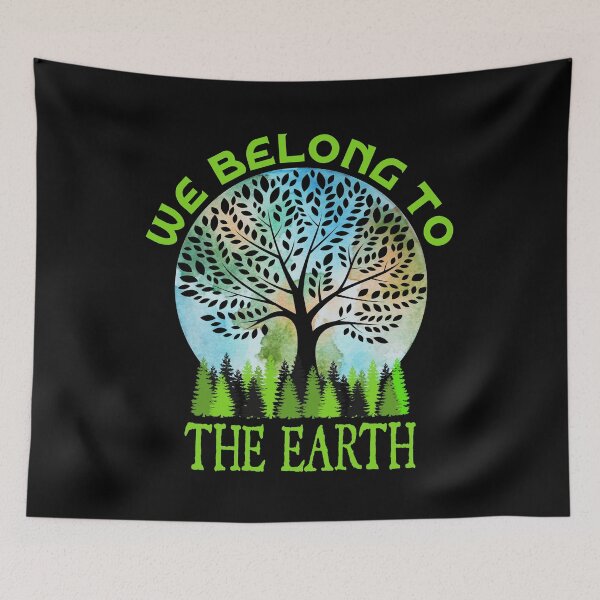 Item preview, We Belong to The Earth, Trees and Earth designed and sold by ACC .
