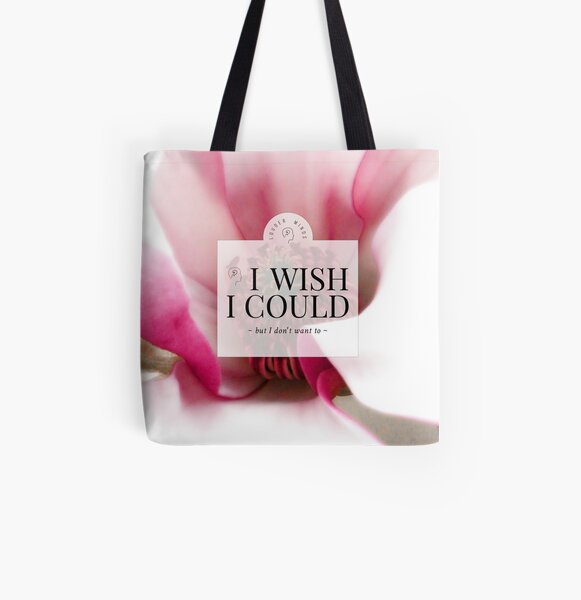I wish I could but I don't want to (Magenta Bloom) All Over Print Tote Bag