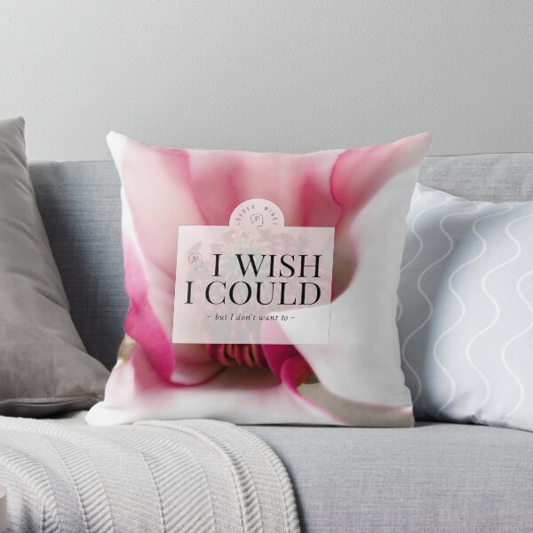 I wish I could but I don't want to (Magenta Bloom) Throw Pillow