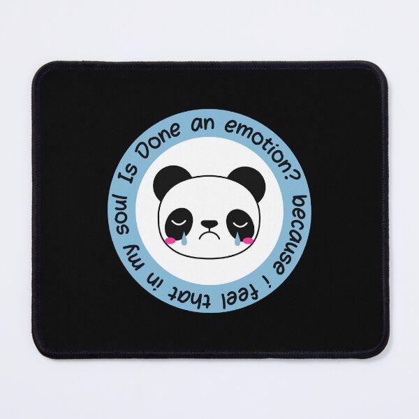 Item preview, Is done an emotion? because I feel that in my soul sad panda designed and sold by Randa Ranmania.