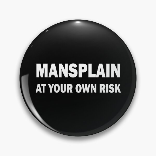 Item preview, Mansplain at your own risk designed and sold by ValentinaHramov.