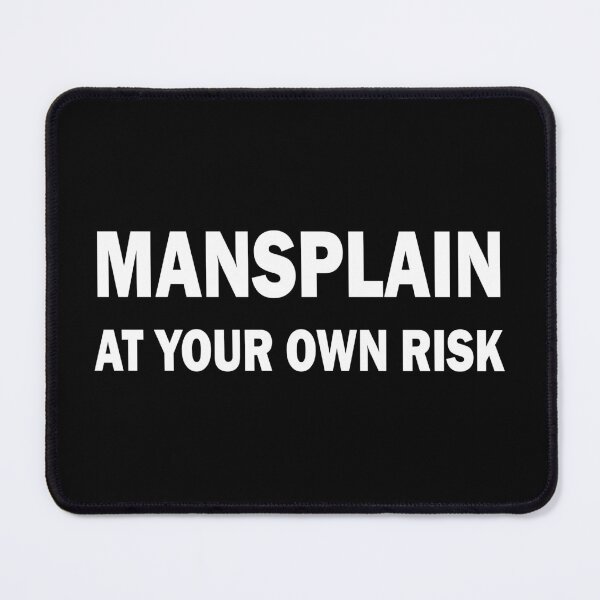 Item preview, Mansplain at your own risk designed and sold by ValentinaHramov.