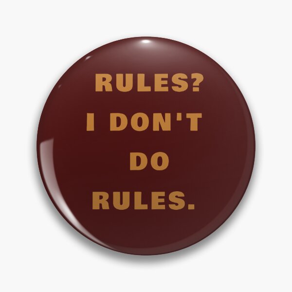 Item preview, RULES? I DON'T DO RULES designed and sold by La Loca.
