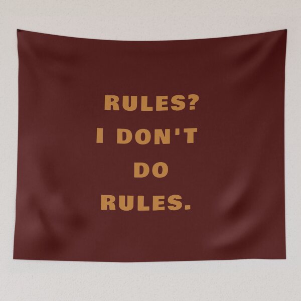 Item preview, RULES? I DON'T DO RULES designed and sold by La Loca.