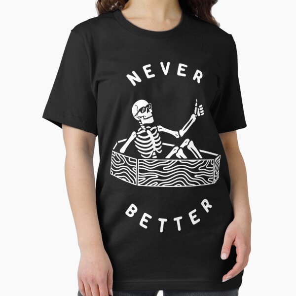 Item preview, Never Better Classic T-Shirt designed and sold by HendrikLasch.