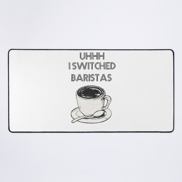 Item preview, Uhhh I Switched Baristas Classic designed and sold by myshop159.