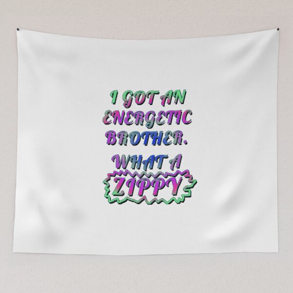 Item preview, I GOT AN ENERGETIC BROTHER, ZIPPY designed and sold by ILA-DODO.