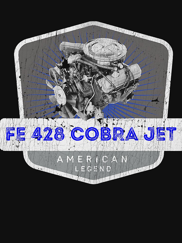 FE 428 Cobra Jet Muscle Car Legend Engine Retro Logo T-Shirt FE 428 Cobra Jet Muscle Car Legend Engine Retro Logo T-Shirt