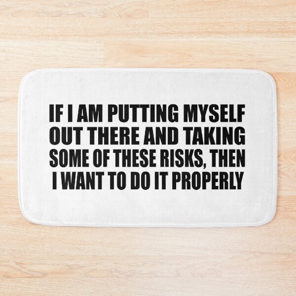 Item preview, If I am putting myself out there and taking some of these risks, then I want to do it properly designed and sold by Colorfulandfun.