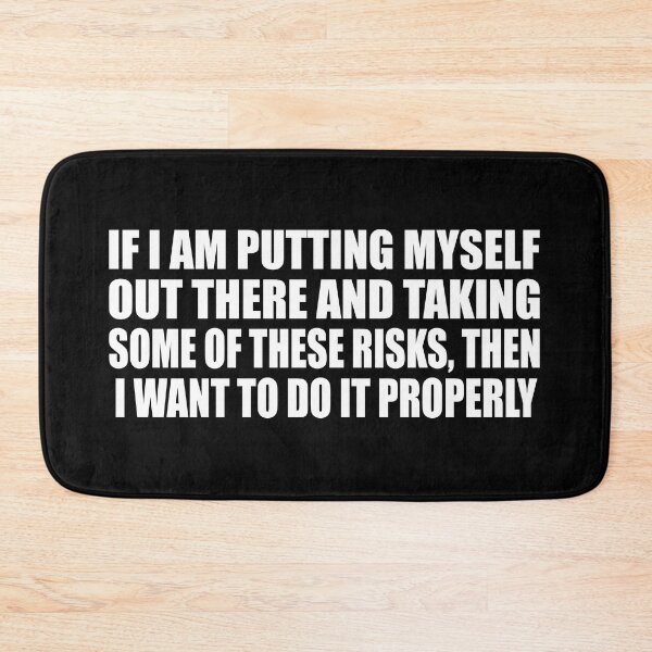 Item preview, If I am putting myself out there and taking some of these risks, then I want to do it properly designed and sold by Colorfulandfun.