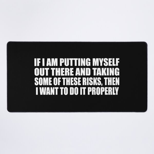 Item preview, If I am putting myself out there and taking some of these risks, then I want to do it properly designed and sold by Colorfulandfun.
