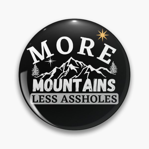 Item preview, More Mountains Less Assholes designed and sold by ronaldsonou.