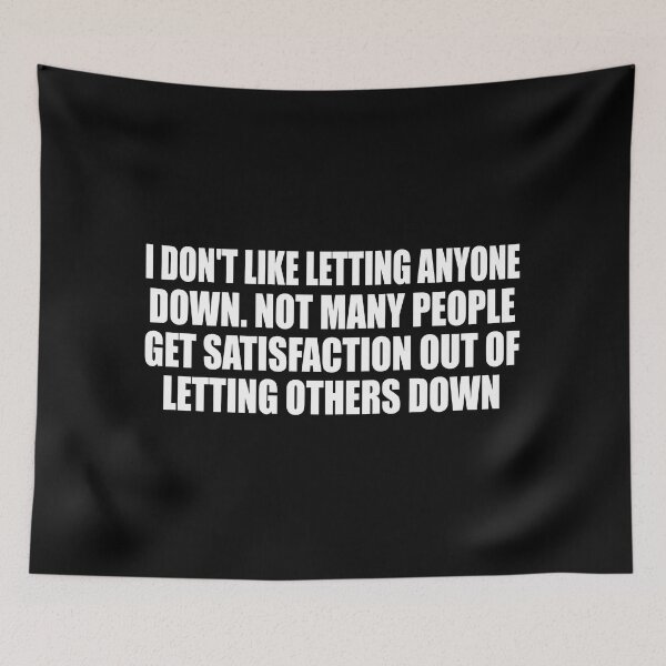 Item preview, I don't like letting anyone down. Not many people get satisfaction out of letting others down designed and sold by Colorfulandfun.