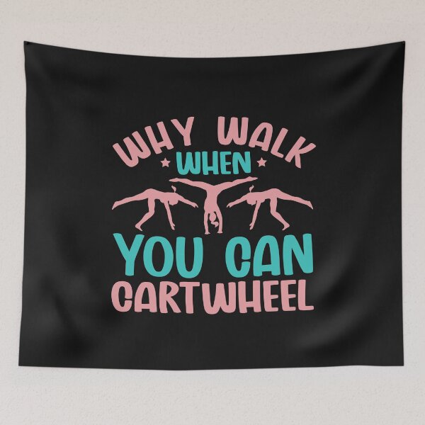 Item preview, Gymnast Girl Funny Why Walk When You Can Cartwheel Tumbling Lover Cute Gift designed and sold by alenaz.