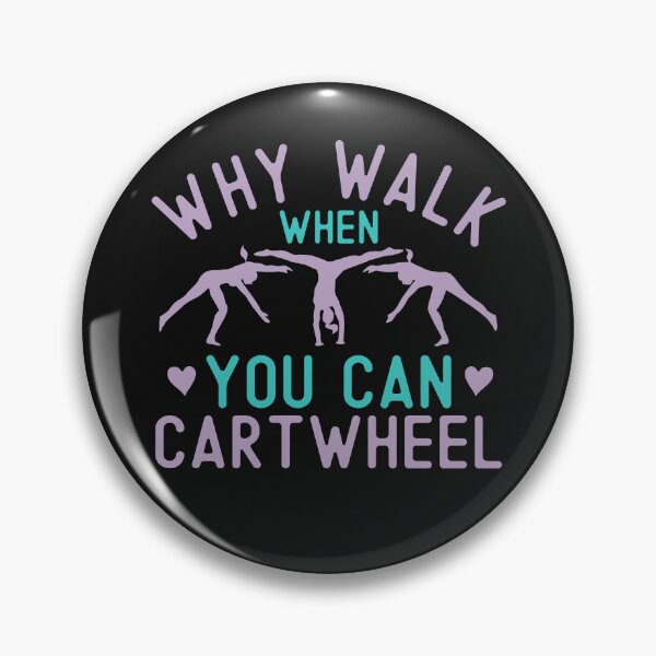 Item preview, Tumbling Funny Why Walk When You Can Cartwheel for Girls Cute  designed and sold by alenaz.